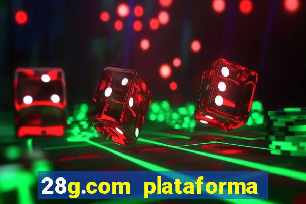 28g.com plataforma de jogos